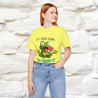 “If I Look Calm, I'm Faking It!” | Funny T-Shirt | Nunu&Miao Studio