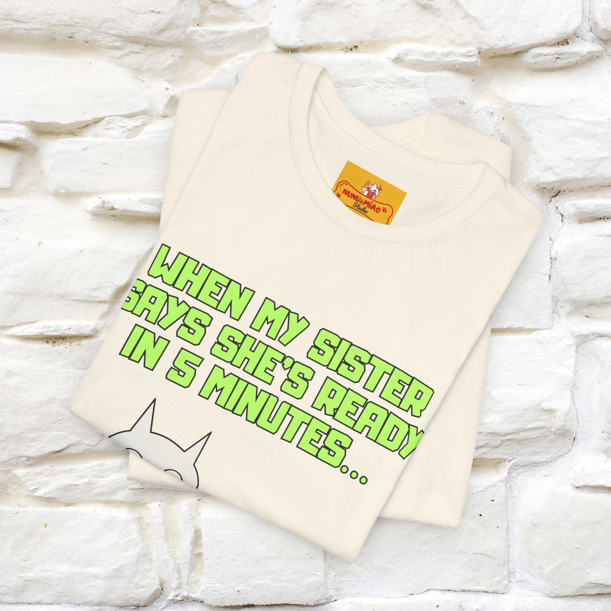 “When my sister says she’s ready in 5 minutes…” | Cat T-Shirt | Nunu&Miao Studio