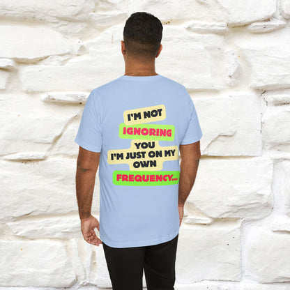 "I'm Not Ignoring You. I'm Just  .. " Cat T-Shirt | Front & Back Design | Nunu&Miao Studio - Nunu&Miao Studio