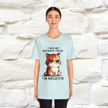 ''I Had My Patience Tested, I'm Negative''| CatT-Shirt | Nunu&Miao Studio