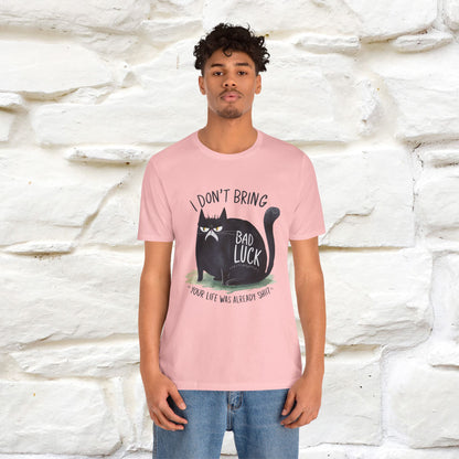 I Don’t Bring Bad Luck, Your Life Was Already Sh... Cat T-Shirt | Nunu^Miao Studio - Nunu&Miao Studio