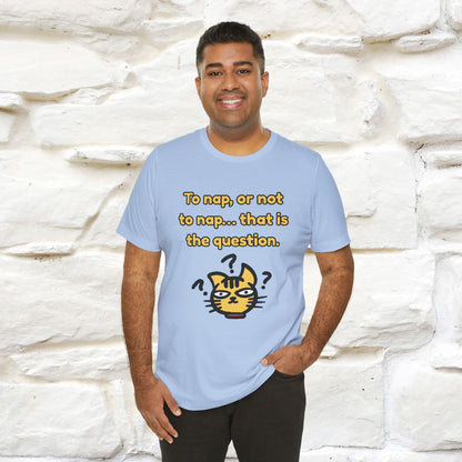 “To nap, or not to nap… that is the question.''| Funny T-Shirt | Nunu&Miao Studio