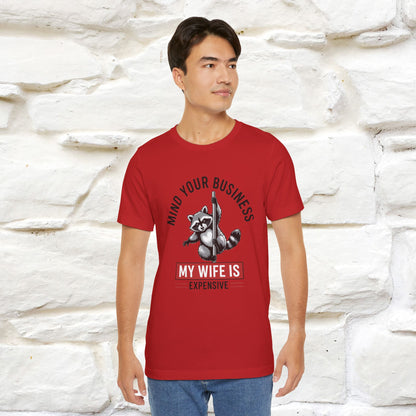 "Mind Your Business My Wife Is Expencive" Funny T-shirt |Nunu&Miao Studio - Nunu&Miao Studio