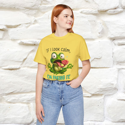 “If I Look Calm, I'm Faking It!” | Funny T-Shirt | Nunu&Miao Studio