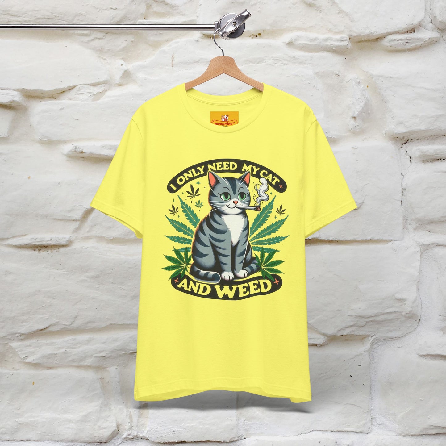 I Only Need My Cat and Weed Funny T-Shirt for Men & Women | 100% Cotton* - Nunu&Miao Studio