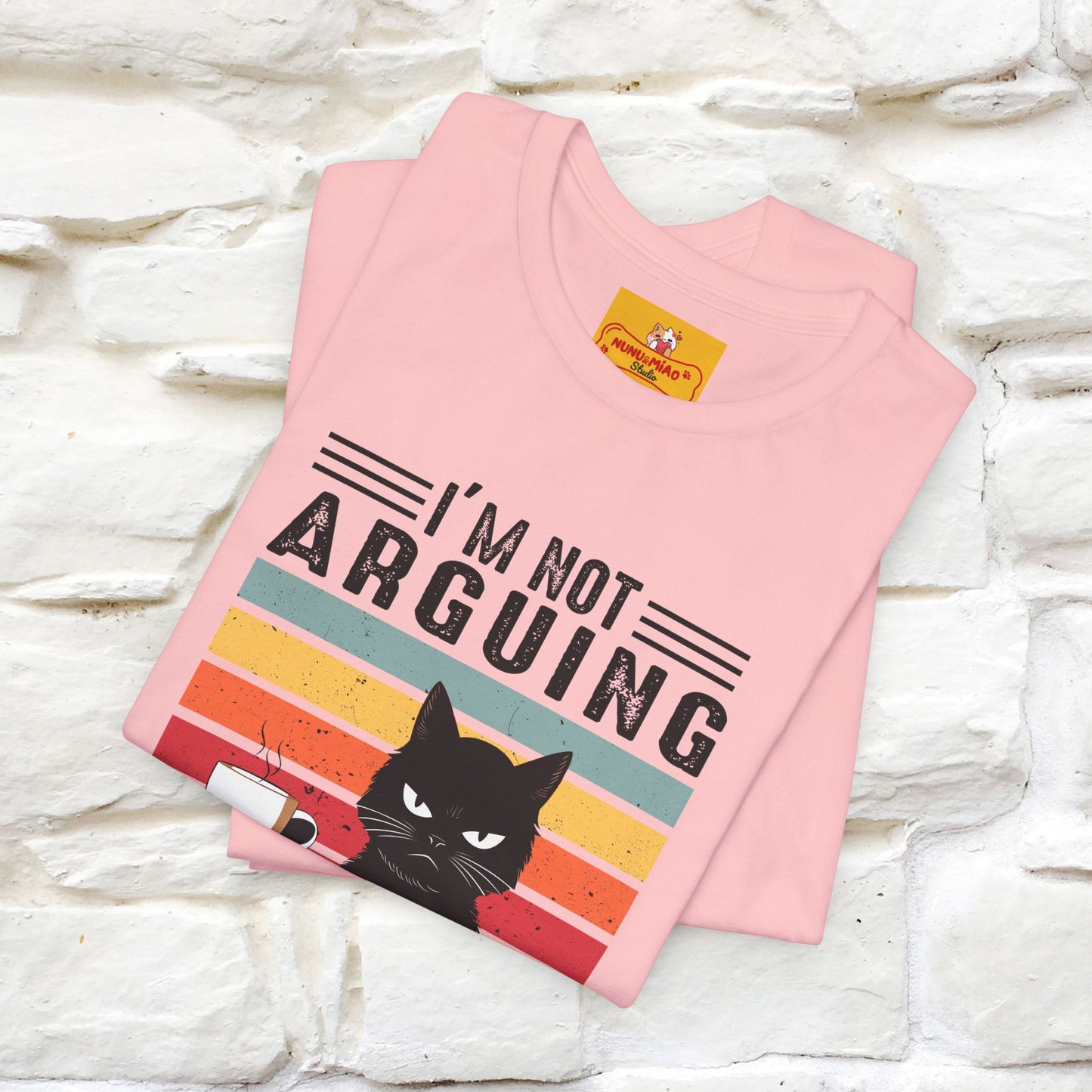I’m Not Arguing, I’m Explaining Why I’m Right Cat T-Shirt  Nunu&Miao Studio - Nunu&Miao Studio