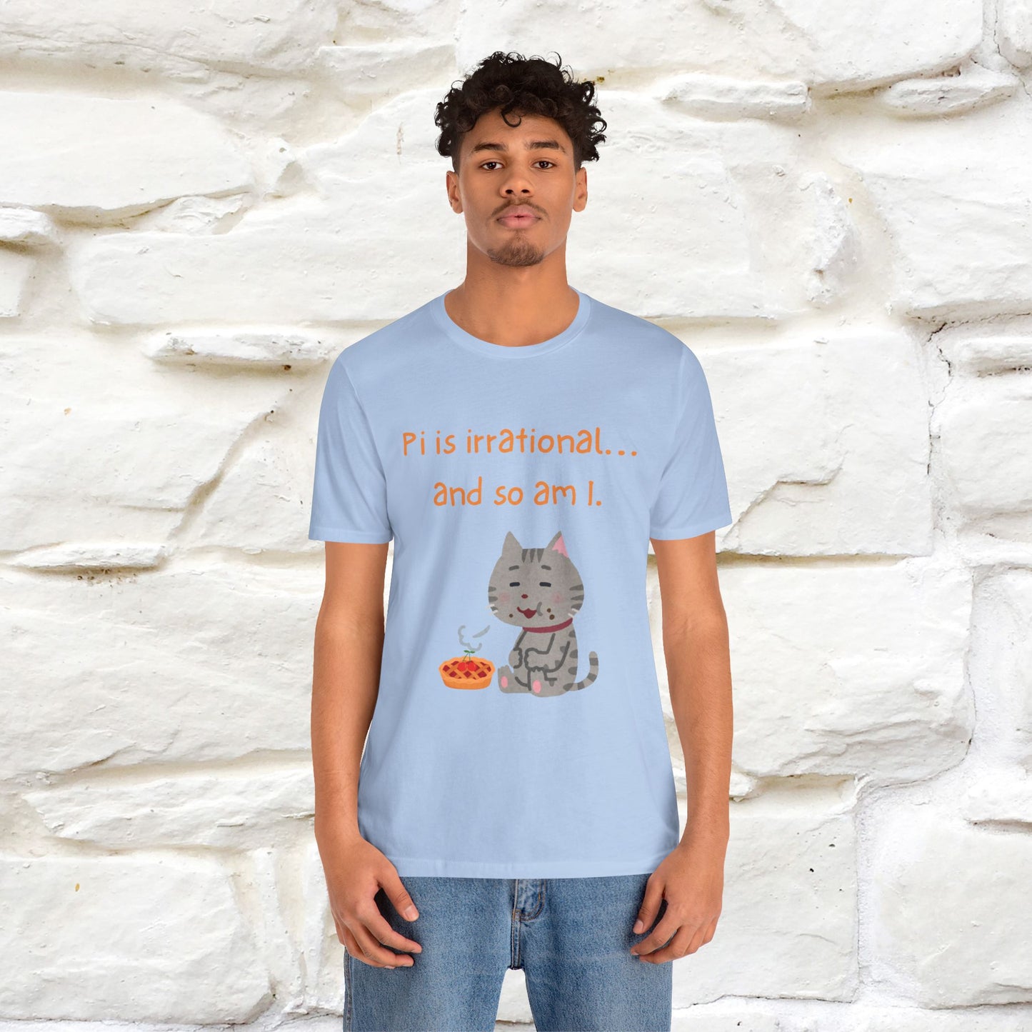 “Pi Is Irrational... And So Am I…''| Funny T-Shirt | Nunu&Miao Studio