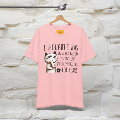"I Thought I was In A Bad Mood.. " Cat  T-shirt |Nunu&Miao Studio - Nunu&Miao Studio