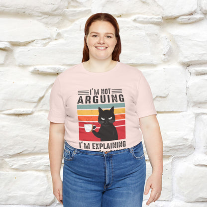 I’m Not Arguing, I’m Explaining Why I’m Right Cat T-Shirt  Nunu&Miao Studio - Nunu&Miao Studio