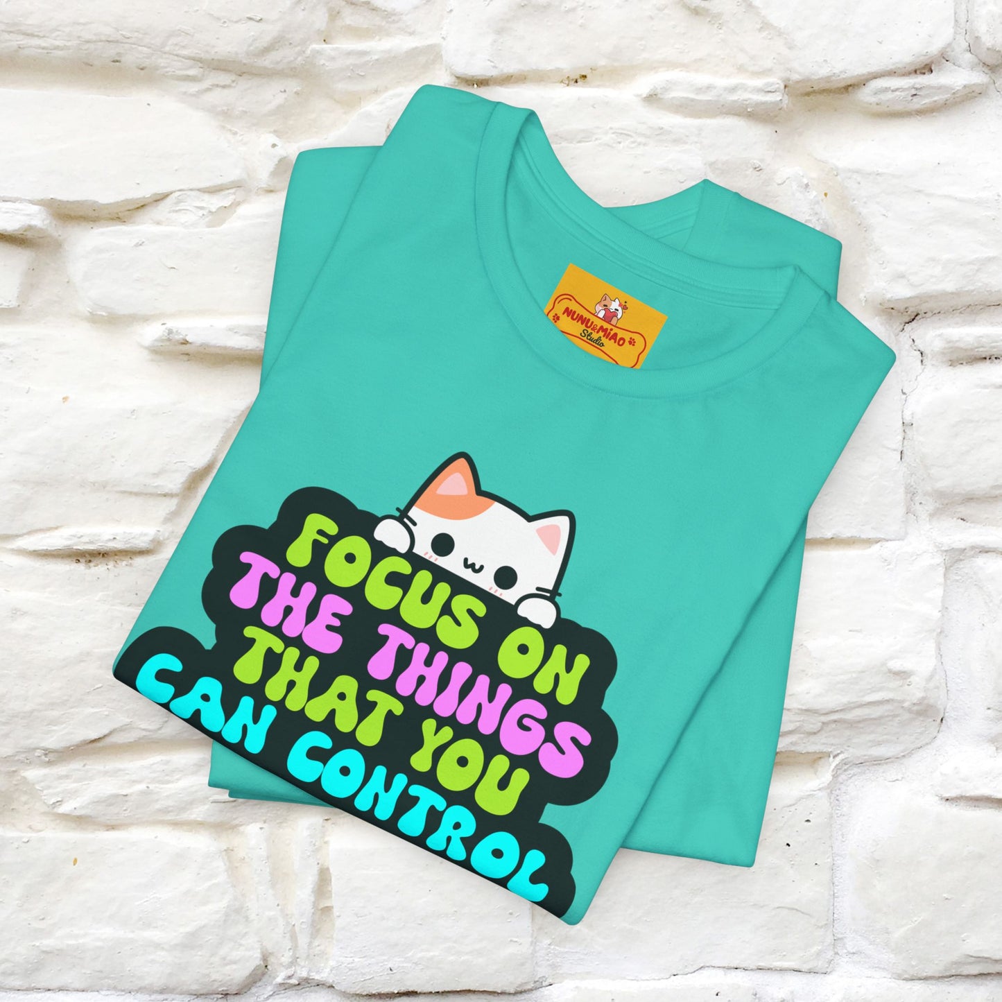 "Focus On The Things ....." T-shirt | Nunu&Miao Studio - Nunu&Miao Studio