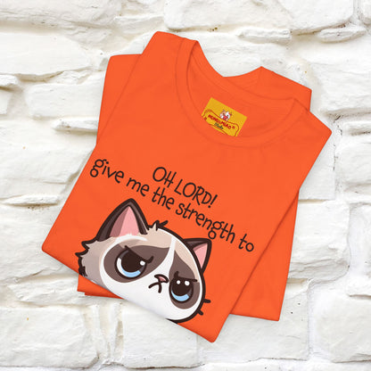 ''Oh Lord! Give Me Strength to ...'' Cat T-Shirt |  | Nunu&Miao Studio - Nunu&Miao Studio