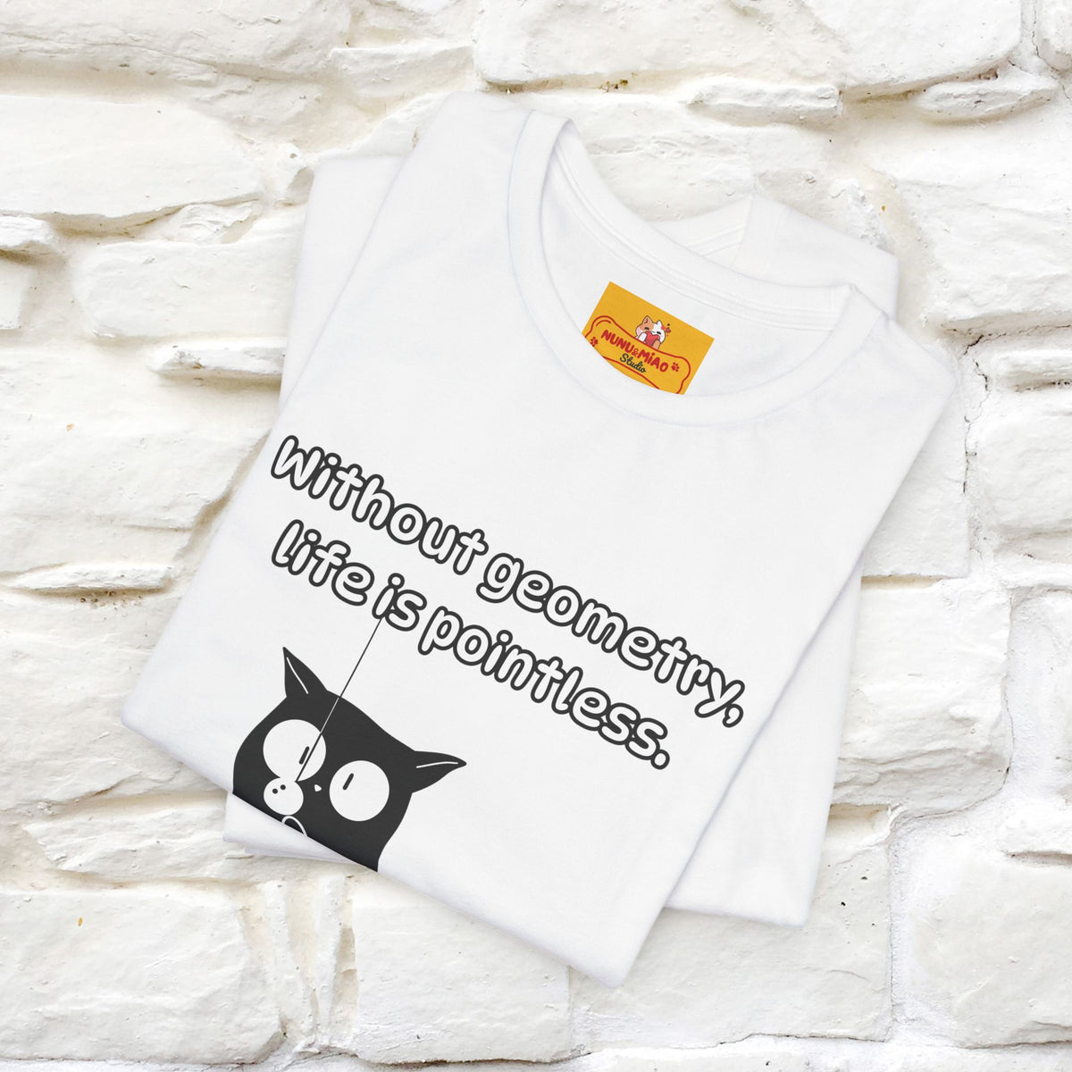 ''Without geometry, life is pointless.''| Funny T-Shirt | Nunu&Miao Studio