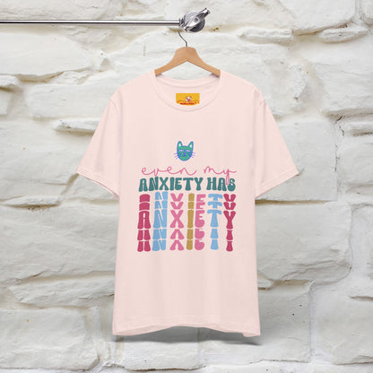 "Even My Anxiety Has Anxiety" T-shirt for Men & Women | 100% Cotton* - Nunu&Miao Studio