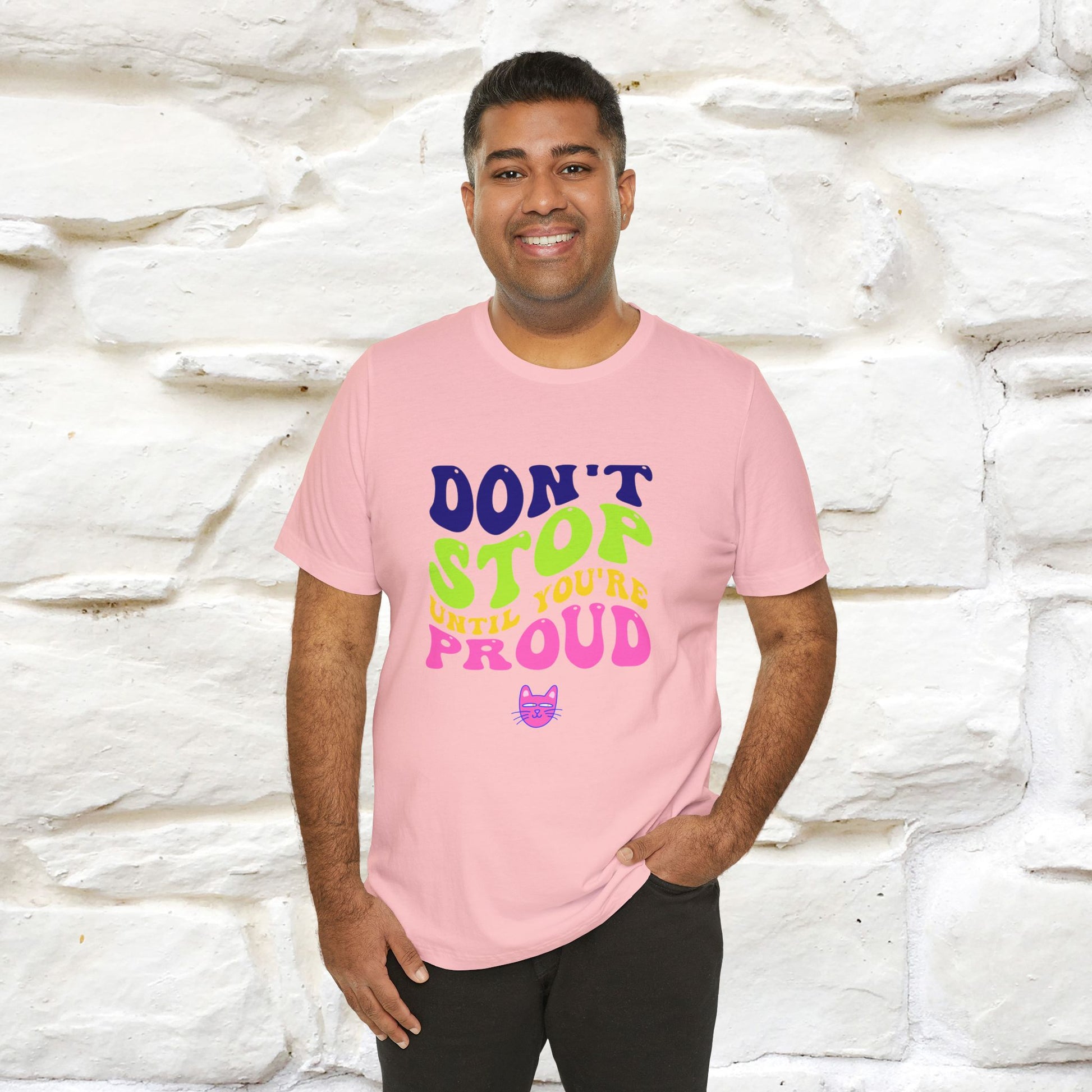 "Don't Stop Until You're Proud" |Cat T-Shirt | Nunu&Miao Studio - Nunu&Miao Studio