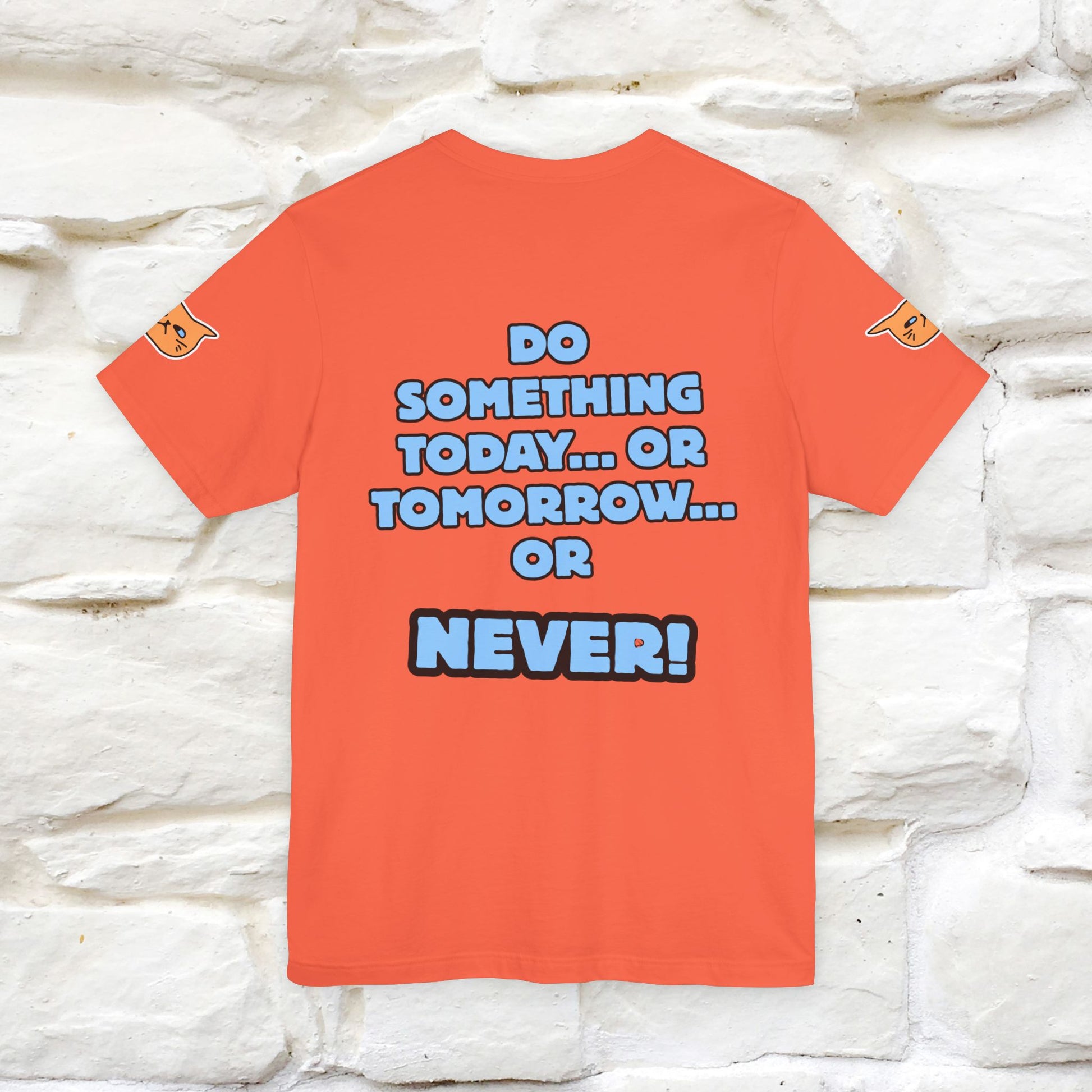 "Do something today… or tomorrow… or never." Cat T-Shirt| Front & Back Design | Nunu&Miao Studio - Nunu&Miao Studio