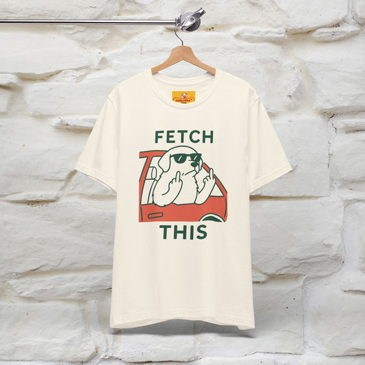 "Fetch This" Funny Dog T-shirt |Nunu&Miao Studio - Nunu&Miao Studio