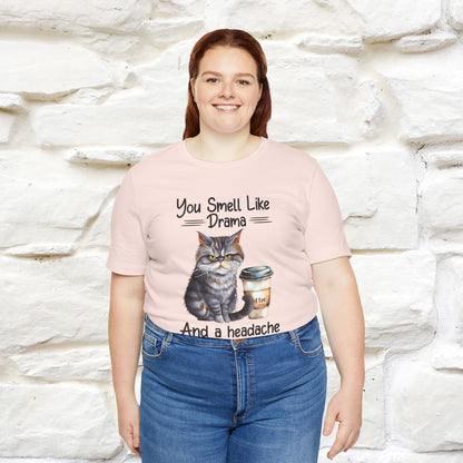''You Smell Like Drama and a Headache" Cat T-Shirt | Nunu&Miao Studio - Nunu&Miao Studio