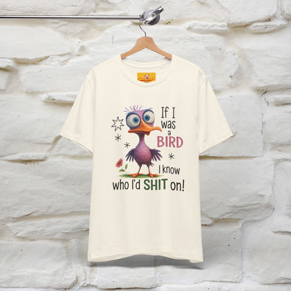 "If I was A Bird, I Know Who I'd ..." |Funny T-Shirt | Nunu&Miao Studio - Nunu&Miao Studio