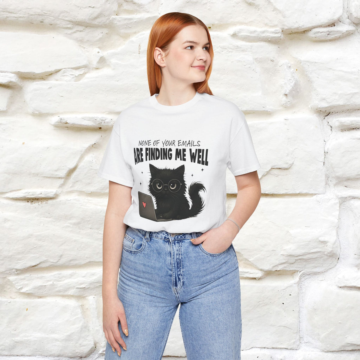 "None of your Emails Are Finding Me Well" Cat T-Shirt for Men & Women | Funny Design | 100% Cotton
