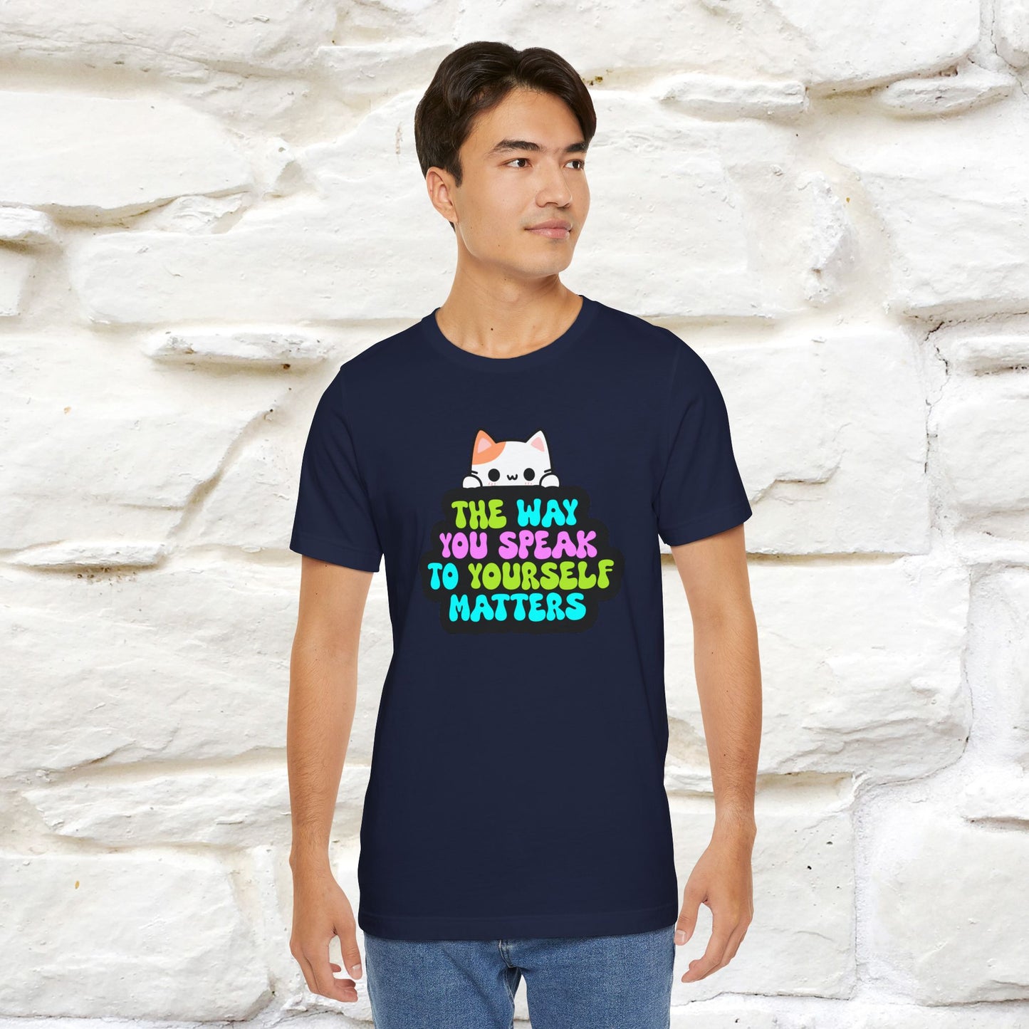 "The Way You Speak To Yourself Matters" |Cat T-Shirt | Nunu&Miao Studio - Nunu&Miao Studio