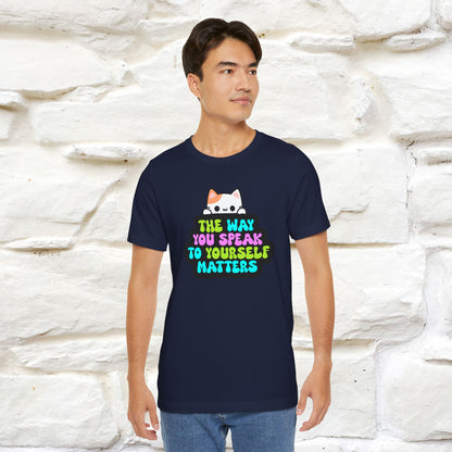 "The Way You Speak To Yourself Matters" |Cat T-Shirt | Nunu&Miao Studio - Nunu&Miao Studio