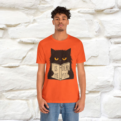 "Is He Dead Yet" |Cat T-Shirt | Nunu&Miao Studio - Nunu&Miao Studio
