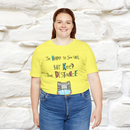 "I'M Happy To See You But Keep The Distance" Cat T-Shirt | Nunu&Miao Studio - Nunu&Miao Studio