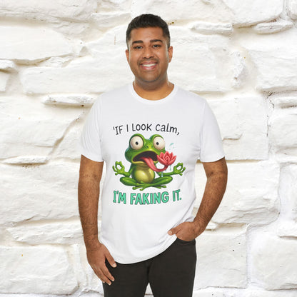 “If I Look Calm, I'm Faking It!” | Funny T-Shirt | Nunu&Miao Studio