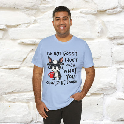 "I'm Not Bossy, I Just Know What You..." Bossy T-shirt |Nunu&Miao Studio - Nunu&Miao Studio
