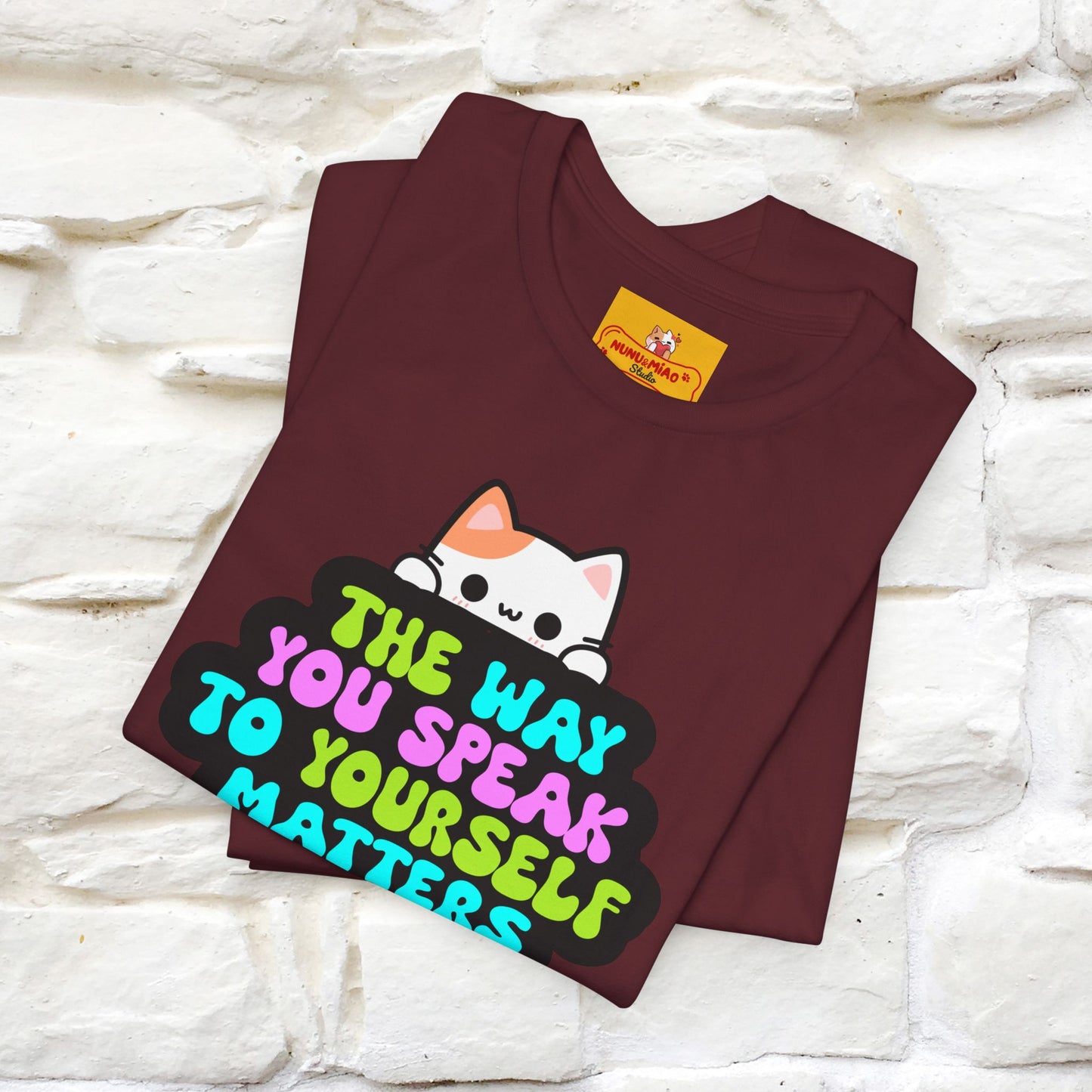 "The Way You Speak To Yourself Matters" |Cat T-Shirt | Nunu&Miao Studio - Nunu&Miao Studio