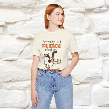 ''If Somebody Isn't Socila Distancing ...'' | Cat T-Shirt  | Nunu&Miao Studio - Nunu&Miao Studio