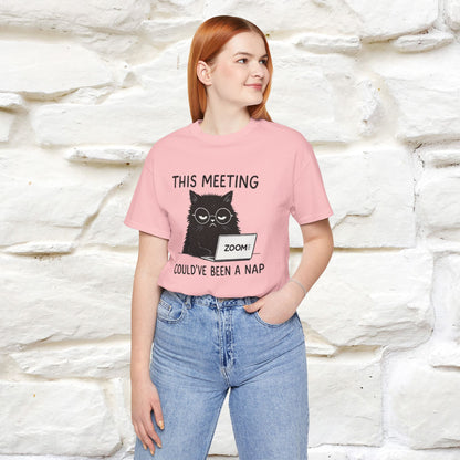 "This Meeting Could've Been a Nap" | Sarcastic Cat T-Shirt | Nunu&Miao Studio - Nunu&Miao Studio
