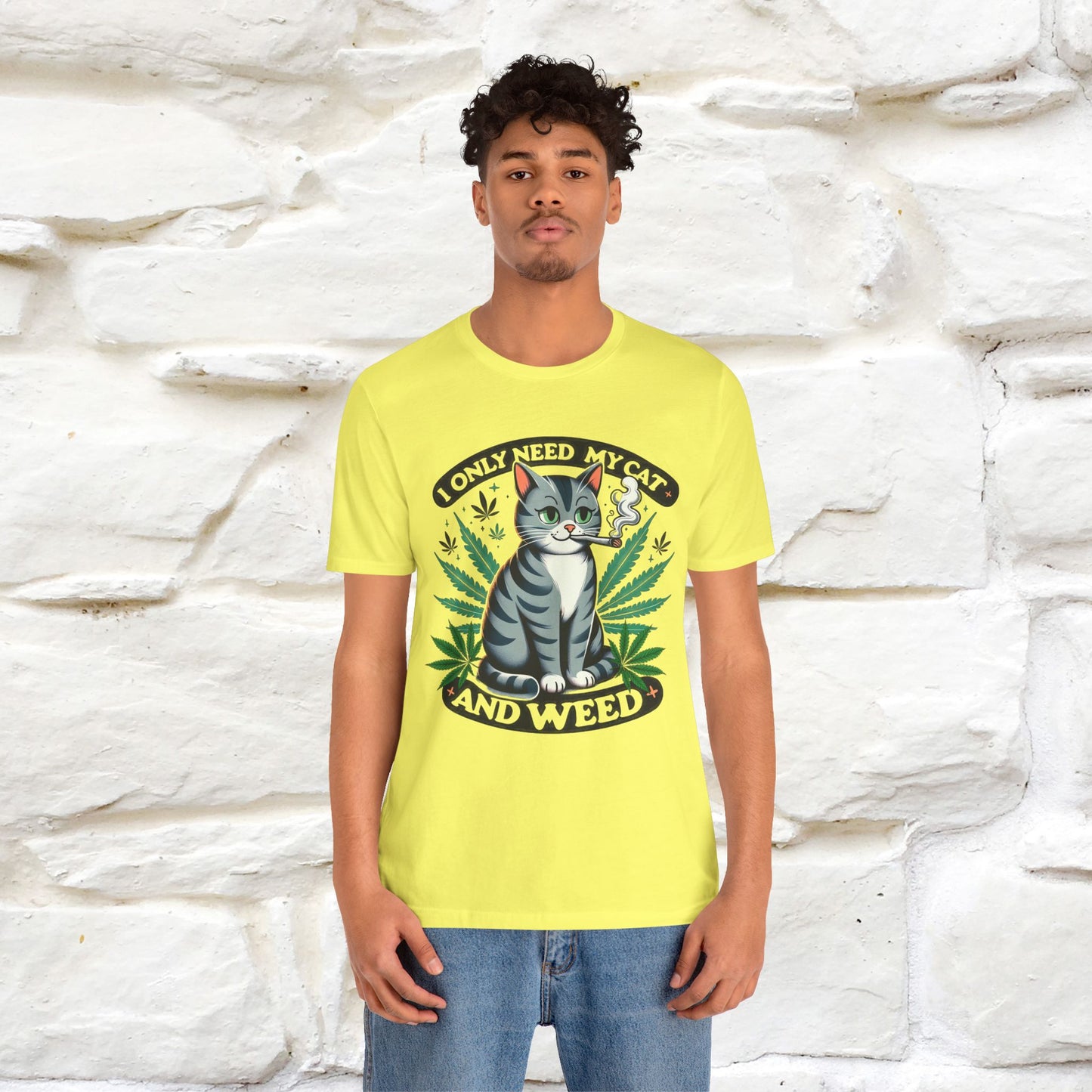 I Only Need My Cat and Weed Funny T-Shirt for Men & Women | 100% Cotton* - Nunu&Miao Studio