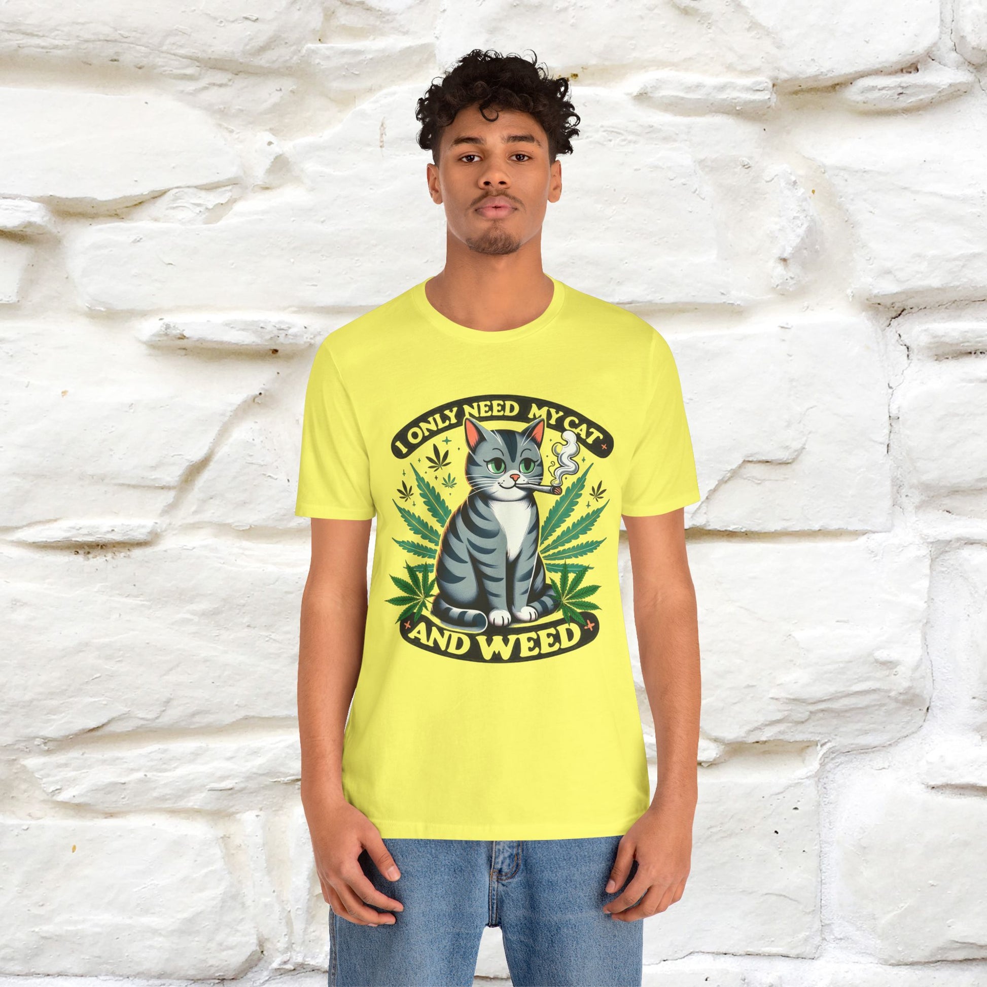 I Only Need My Cat and Weed Funny T-Shirt for Men & Women | 100% Cotton* - Nunu&Miao Studio