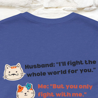 “I’ll fight the whole world for you." Funny Cat T-Shirt | Nunu&Miao Studio