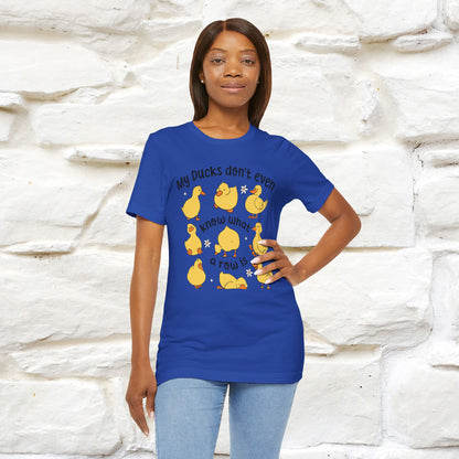 "My Duck Don't Even Know What A Row Is" Funny T-shirt |Nunu&Miao Studio - Nunu&Miao Studio