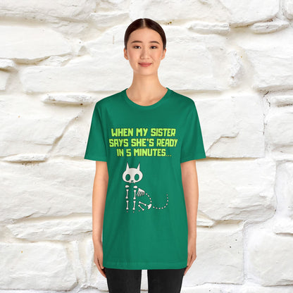 “When my sister says she’s ready in 5 minutes…” | Cat T-Shirt | Nunu&Miao Studio