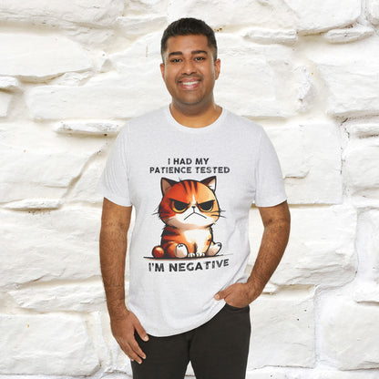 ''I Had My Patience Tested, I'm Negative''| CatT-Shirt | Nunu&Miao Studio