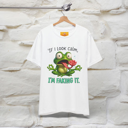 “If I Look Calm, I'm Faking It!” | Funny T-Shirt | Nunu&Miao Studio