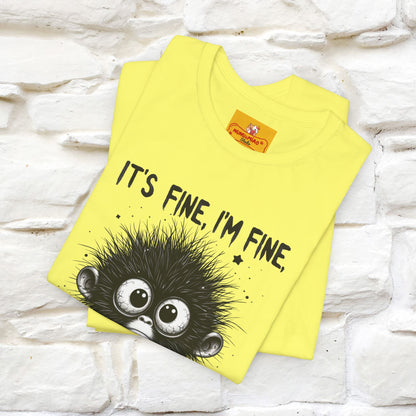"It's Fine I'm Fine Everything Is Fine" |Monkey T-Shirt | Nunu&Miao Studio - Nunu&Miao Studio