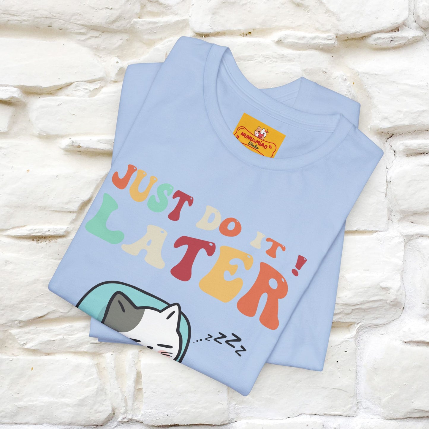 "Just Do It Later" Cat T-shirt |Nunu&Miao Studio - Nunu&Miao Studio