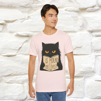 "Is He Dead Yet" |Cat T-Shirt | Nunu&Miao Studio - Nunu&Miao Studio