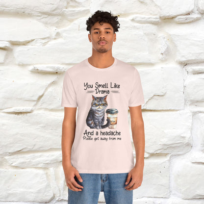 ''You Smell Like Drama and a Headache" Cat T-Shirt | Nunu&Miao Studio - Nunu&Miao Studio