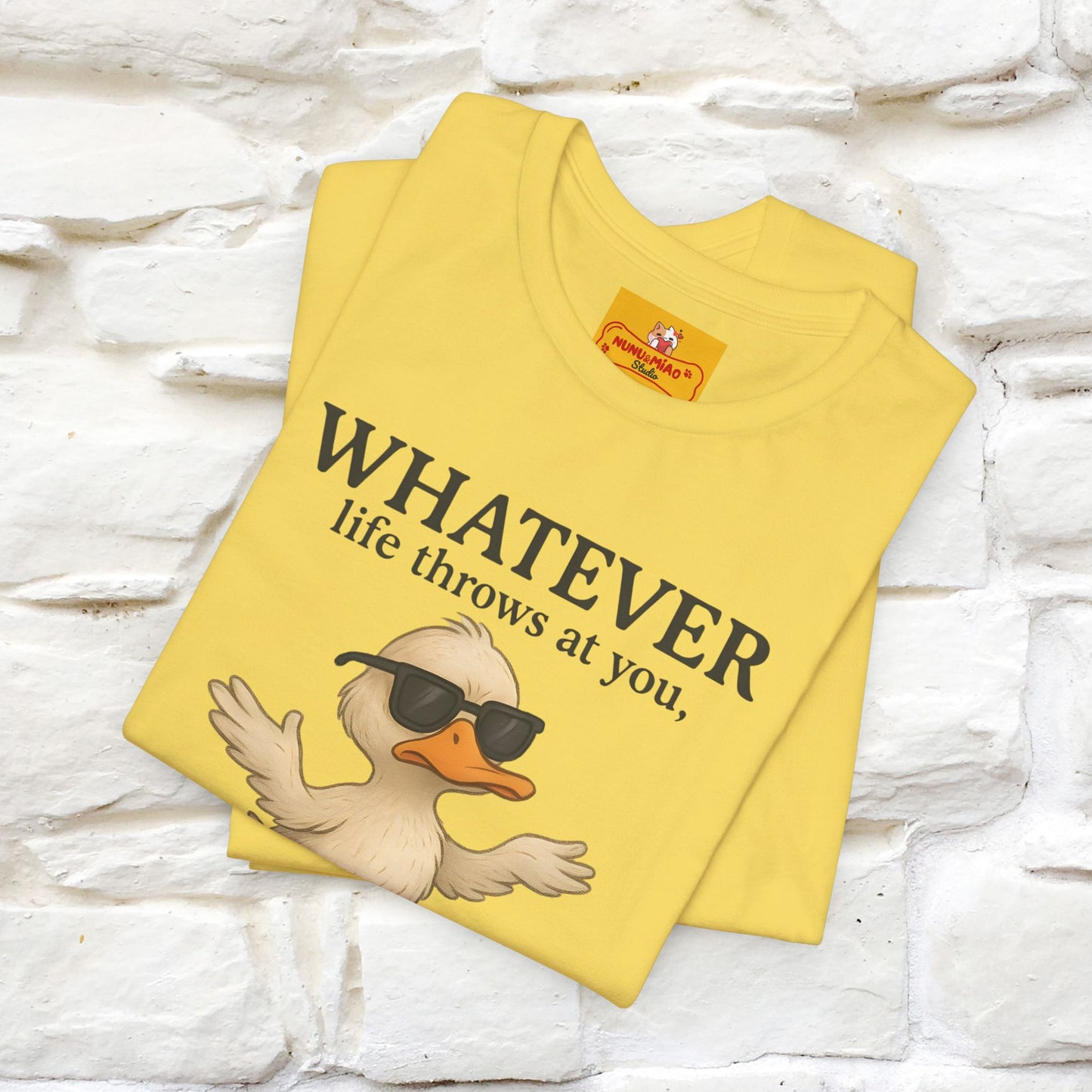 "Whatever Life Throws At You " Funny Duck T-shirt |Nunu&Miao Studio - Nunu&Miao Studio