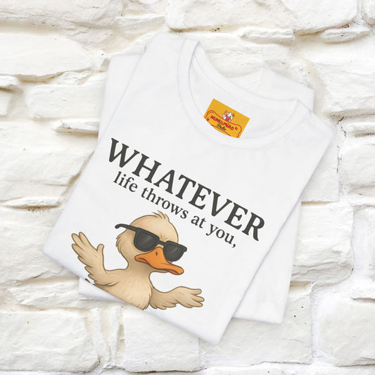 "Whatever Life Throws At You " Funny Duck T-shirt |Nunu&Miao Studio - Nunu&Miao Studio