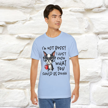 "I'm Not Bossy, I Just Know What You..." Bossy T-shirt |Nunu&Miao Studio - Nunu&Miao Studio