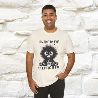 "It's Fine I'm Fine Everything Is Fine" |Monkey T-Shirt | Nunu&Miao Studio - Nunu&Miao Studio