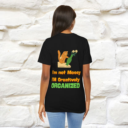 "I'm Not Messy .. " Cat T-Shirt | Front & Back Design | Nunu&Miao Studio - Nunu&Miao Studio