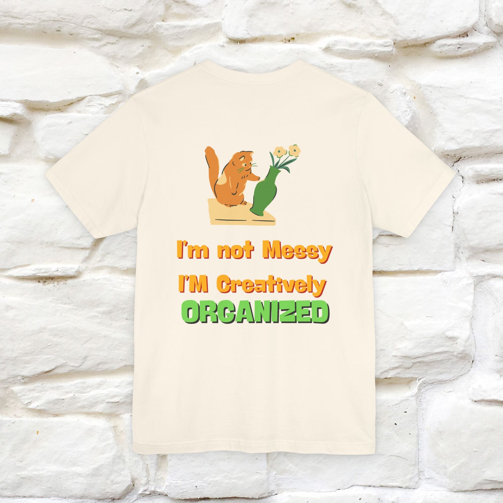 "I'm Not Messy .. " Cat T-Shirt | Front & Back Design | Nunu&Miao Studio - Nunu&Miao Studio