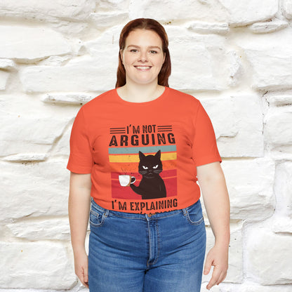 I’m Not Arguing, I’m Explaining Why I’m Right Cat T-Shirt  Nunu&Miao Studio - Nunu&Miao Studio